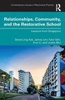 Relationships, Community, and the Restorative School - Seow-Ling Kek ; James Lim ; Tyler Sim ; Enci Li - 9781032491738