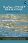 Chaplaincy for a Plural World - Carmen (University of Humanistic Studies Schuhmann ; Annelieke (University of Humanistic Studies Damen ; Gaby (University of Humanistic Studies Jacobs ; Marishelle (University of Humanistic Studies Lieberwerth - 9781032492445