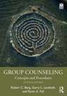 Group Counseling - Robert C. (University of North Texas Berg ; Garry L. (University of North Texas Landreth ; Kevin A. (Texas State University Fall - 9781032494937