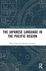 The Japanese Language in the Pacific Region - Daniel (Tokyo Metropolitan University Long ; Keisuke (Tokyo University of Marine Science and Technology Imamura - 9781032501451