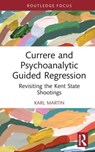 Currere and Psychoanalytic Guided Regression - Karl Martin - 9781032503479