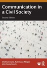Communication in a Civil Society - Shelley D. (University of Texas at Dallas Lane ; Ruth Anna (Azusa Pacific University Abigail ; John Casey (University of Texas at Dallas Gooch - 9781032513263