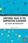 Emotional Value in the Composition Classroom - RYAN (UNIVERSITY OF NEW HAVEN,  USA) Crawford - 9781032513546