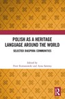 Polish as a Heritage Language Around the World - Piotr Romanowski ; Anna Seretny - 9781032513942
