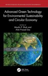 Advanced Green Technology for Environmental Sustainability and Circular Economy - Maulin P. (Enviro Technology Limited Shah ; Alok Prasad Das - 9781032527925