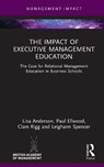 The Impact of Executive Management Education - Lisa Anderson ; Paul (Maynooth Ellwood ; Clare Rigg ; Leighann Spencer - 9781032532424