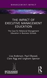 The Impact of Executive Management Education - Lisa Anderson ; Paul (Maynooth Ellwood ; Clare Rigg ; Leighann Spencer - 9781032532424