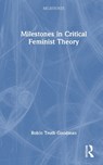 Milestones in Critical Feminist Theory - Robin Truth (Florida State University Goodman - 9781032540122