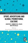 Sport, Advertising and Global Promotional Culture - Steven J. (University of Otago Jackson ; David L. (University of Maryland Andrews - 9781032540436
