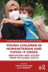 Young Children in Humanitarian and COVID-19 Crises - Sweta Shah ; Lucy Bassett - 9781032541136