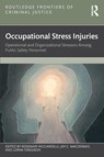 Occupational Stress Injuries - Rosemary (Memorial University of Newfoundland Ricciardelli ; Joy (Western University C. MacDermid ; Lorna (Western University Ferguson - 9781032542966