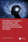 Providing Integrity, Awareness, and Consciousness in Distributed Dynamic Systems - Peter Simon Sapaty - 9781032545189