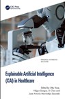 Explainable Artificial Intelligence (XAI) in Healthcare - Utku Kose ; Nilgun (Burdur Mehmet Akif Ersoy University Sengoz ; Xi Chen - 9781032546674