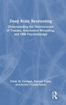 Deep Brain Reorienting - Frank M. (Private practice Corrigan ; Hannah (Dundee & St Andrews Psychotherapy Young ; Jessica (Sussex Psychology Services Christie-Sands - 9781032556260