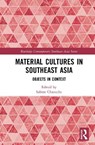 Material Cultures in Southeast Asia - Sabine Chaouche - 9781032557519