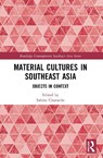 Material Cultures in Southeast Asia - Sabine Chaouche - 9781032557533