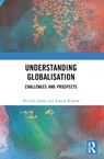 Understanding Globalisation - Nirmal (Satyawati college Jindal ; Kamal (University of Allahabad Kumar - 9781032562278