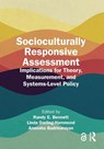 Socioculturally Responsive Assessment - Randy E. (Chair at Educational Testing Service) Bennett ; Linda (President and CEO at the Learning Policy Institute) Darling-Hammond ; Aneesha (Director at Learning Policy Institute) Badrinarayan - 9781032563589