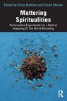 Mattering Spiritualities - Silvia Battista ; David Mason - 9781032566375