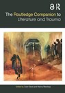 The Routledge Companion to Literature and Trauma - Colin Davis ; Hanna Meretoja - 9781032570358