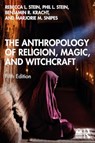 The Anthropology of Religion, Magic, and Witchcraft - Rebecca L. Stein ; Philip L. (Pierce College Stein ; Benjamin R. Kracht ; Marjorie M. Snipes - 9781032572994