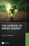 The Science of Green Energy - Frank R. (Spellman Environmental Consultants Spellman - 9781032573656