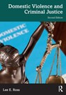 Domestic Violence and Criminal Justice - Lee E. (University of Central Florida Ross - 9781032575599