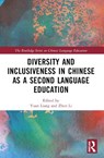 Diversity and Inclusiveness in Chinese as a Second Language Education - Yuan (Th Education University of Hong Kong) Liang ; Zhen (The Education University of Hong Kong) Li - 9781032579337