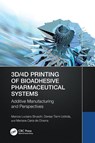 3D/4D Printing of Bioadhesive Pharmaceutical Systems - Marcos Luciano Bruschi ; Denise Tiemi Uchida ; Mariana Carla de Oliveira - 9781032580647