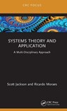 Systems Theory and Application - Scott (Principla Engineer Jackson ; Ricardo (Systems Engineer Moraes - 9781032580852