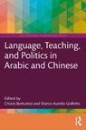 Language, Teaching, and Politics in Arabic and Chinese - Chiara Bertulessi ; Marco Aurelio Golfetto - 9781032582313
