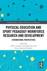Physical Education and Sport Pedagogy Workforce Research and Development - Hal A. (State University of New York at Albany Lawson ; Emily M. (Illinois State University Jones ; Kevin Andrew (University of Illinois Urbana-Champaign Richards - 9781032591124