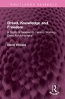 Bread, Knowledge and Freedom - David Vincent - 9781032592428