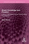 Bread, Knowledge and Freedom - David Vincent - 9781032592497