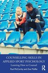 Counselling Skills in Applied Sport Psychology - Paul McCarthy ; Zoe Moffat - 9781032592572