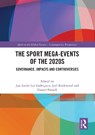 The Sport Mega-Events of the 2020s - Jan Andre Lee (Liverpool John Moores University Ludvigsen ; Joel (University College Dublin Rookwood ; Daniel (University of Liverpool Parnell - 9781032593821