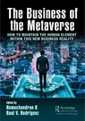 The Business of the Metaverse - Hemachandran (AIET Hyderabad) K ; Raul V. Rodriguez - 9781032594798
