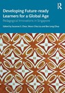 Developing Future-ready Learners for a Global Age - Suzanne S. (Nat. Instit. of Education Choo ; Woon Chia (Nat. Instit. of Education Liu ; Bee Leng (Nat. Instit. of Education Chua - 9781032596716