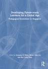 Developing Future-ready Learners for a Global Age - Suzanne S. (Nat. Instit. of Education Choo ; Woon Chia (Nat. Instit. of Education Liu ; Bee Leng (Nat. Instit. of Education Chua - 9781032596723