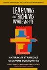 Learning and Teaching While White - Jenna Chandler-Ward ; Elizabeth Denevi - 9781032597119