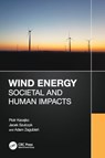 Wind Energy: Societal and Human Impacts - Piotr (Lublin University of Technology Kacejko ; Jacek Szulczyk ; Adam (Koszalin University of Technology Zagubien - 9781032598802
