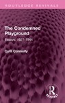 The Condemned Playground - Cyril Connolly - 9781032599939