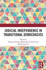 Judicial Independence in Transitional Democracies - Nauman Reayat ; Rhona K. M. Smith ; Moohyung Cho - 9781032602493