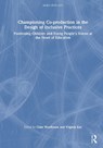 Championing Co-production in the Design of Inclusive Practices - Clare Woolhouse ; Virginia Kay - 9781032602806