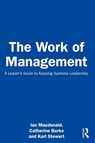 The Work of Management - Ian Macdonald ; Catherine Burke ; Karl Stewart - 9781032604374