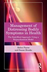 Management of Distressing Bodily Symptoms in Health - Helen (Professor Payne ; Susan Brooks - 9781032608433