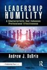 Leadership Humility - Andrew J. (Rochester Institute of Technology DuBrin - 9781032610559