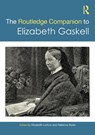 The Routledge Companion to Elizabeth Gaskell - Elizabeth Ludlow ; Rebecca Styler - 9781032611129