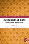 The Literature of Brunei - Ooi Keat (Universiti Brunei Darussalam Gin ; Kathrina (Universiti Brunei Darussalam Mohd Daud - 9781032616643