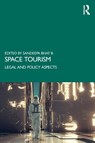 Space Tourism - Sandeepa (Centre for Aviation & Space Laws Bhat B. - 9781032617954